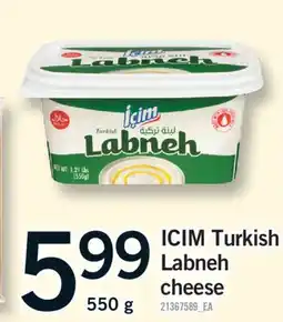 Fortinos ICIM TURKISH LABNEH CHEESE, 550 G offer
