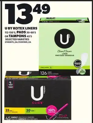 Loblaws U BY KOTEX LINERS, 112-150'S, PADS, 30-60'S TAMPONS, 45'S offer
