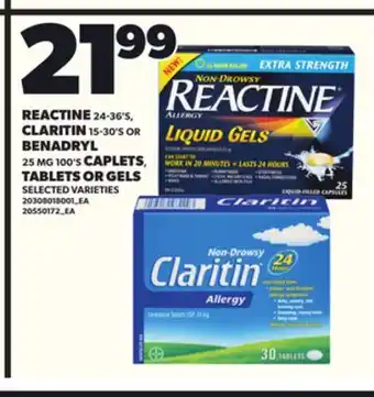 Loblaws REACTINE 24-36'S, CLARITIN 15-30'S OR BENADRYL 25 MG 100'S CAPLETS TABLETS OR GELS offer
