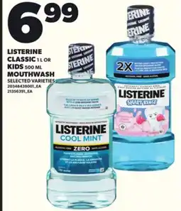 Loblaws LISTERINE CLASSIC, 1 L OR KIDS, 500 ML MOUTHWASH offer