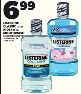 Loblaws LISTERINE CLASSIC, 1 L OR KIDS, 500 ML MOUTHWASH offer