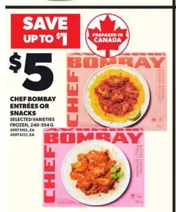 Loblaws CHEF BOMBAY ENTRÉES OR SNACKS, 240-354G offer