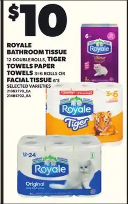 Loblaws ROYALE BATHROOM TISSUE, 12 DOUBLE ROLLS, TIGER TOWELS PAPER, 3=6 ROLLS FACIAL TISSUE, 6'S offer