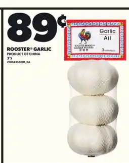 Loblaws ROOSTER GARLIC 3'S offer