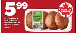 Loblaws PC ORGANICS PORTOBELLO MUSHROOM CAP, 4'S offer