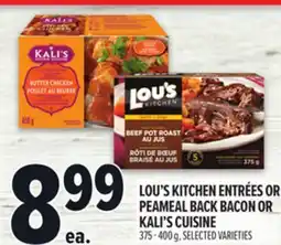 Metro LOU'S KITCHEN ENTRÉES OR PEAMEAL BACK BACON OR KALI'S CUISINE offer