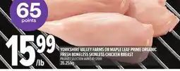 Metro YORKSHIRE VALLEY FARMS OR MAPLE LEAF PRIME ORGANIC FRESH BONELESS SKINLESS CHICKEN BREAST offer