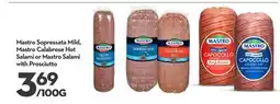 Longo's Mastro Sopressata Mild, Mastro Calabrese Hot Salami or Mastro Salami with Prosciutto offer