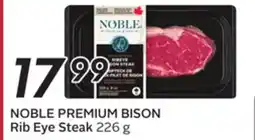 Sobeys NOBLE PREMIUM BISON Rib Eye Steak offer