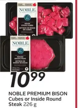 Sobeys NOBLE PREMIUM BISON Cubes or Inside Round Steak offer