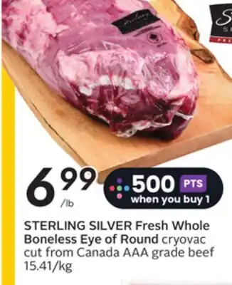 Sobeys STERLING SILVER Fresh Whole Boneless Eye of Round offer
