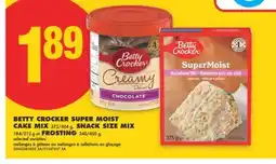 No Frills BETTY CROCKER SUPER MOIST CAKE MIX 375/404 g, SNACK SIZE MIX, 184/212 g or FROSTING, 340/450 g offer