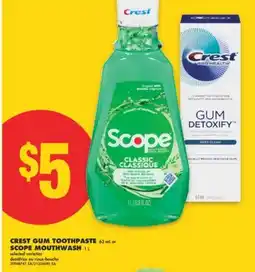 No Frills CREST GUM TOOTHPASTE, 63 mL or SCOPE MOUTHWASH, 1 L offer