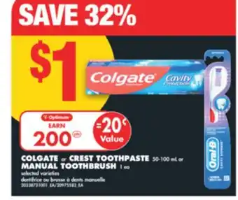 No Frills COLGATE or CREST TOOTHPASTE 50-100 mL or MANUAL TOOTHBRUSH 1 ea offer