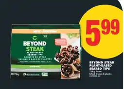 No Frills BEYOND STEAK PLANT-BASED SEARED TIPS, 226 G offer