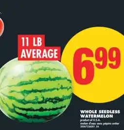 No Frills WHOLE SEEDLESS WATERMELON, 11 LB AVERAGE offer