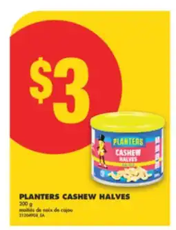 No Frills PLANTERS CASHEW HALVES, 200 g offer