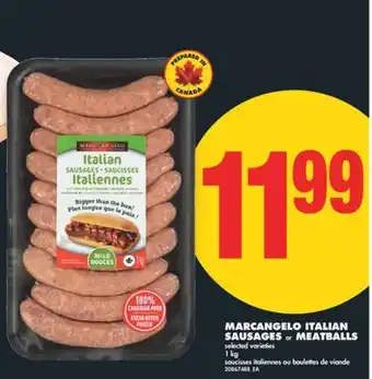 No Frills MARCANGELO ITALIAN SAUSAGES or MEATBALLS, 1 kg offer