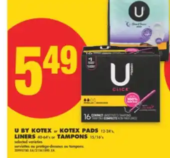 No Frills U BY KOTEX or KOTEX PADS 12-24's, LINERS 40-64's or TAMPONS 15/16's offer