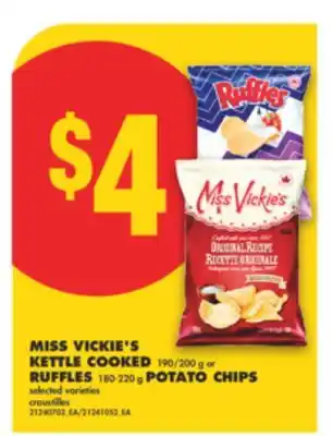 No Frills MISS VICKIE'S KETTLE COOKED, 190/200 g or RUFFLES, 180-220 g POTATO CHIPS offer