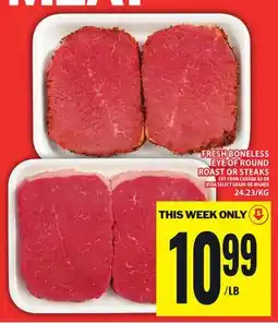 Food Basics FRESH BONELESS EYE OF ROUND ROAST OR STEAKS offer
