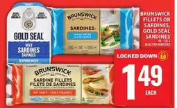 Food Basics BRUNSWICK FILLETS OR SARDINES, GOLD SEAL SARDINES offer