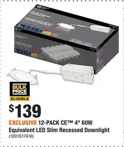 Home Depot EXCLUSIVE 12-PACK CE 4 60W Equivalent LED Slim Recessed Downlight offer