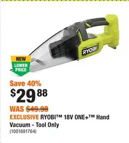 Home Depot EXCLUSIVE RYOBI 18V ONE+ Hand Vacuum - Tool Only offer