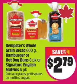FreshCo Dempster's Whole Grain Bread 600 g, Hamburger or Hot Dog Buns 8 pk or Signature English Muffins 6 pk offer