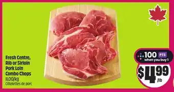 FreshCo Fresh Centre, Rib or Sirloin Pork Loin Combo Chops 11.00/kg offer
