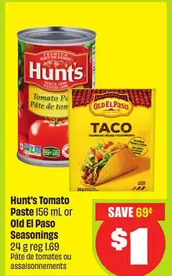 FreshCo Hunt's Tomato Paste 156 mL or Old EI Paso Seasoning 24 g offer