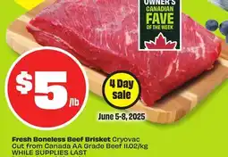 FreshCo Fresh Boneless Beef Brisket Cryovac Cut from Canada AA Grade Beef offer