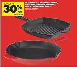 Real Canadian Superstore PC ENAMELED CAST IRON SKILLETS, GRILL PANS, BRAISERS, ROASTERS, DUTCH OVENS & STOCKPOTS offer