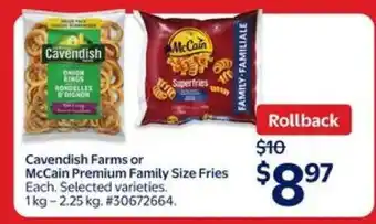 Walmart Cavendish Farms or McCain Premium Family Size Fries offer