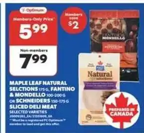 Real Canadian Superstore Maple Leaf Natural Selections, Fantino & Mondello, or Schneiders Sliced Deli Meat offer