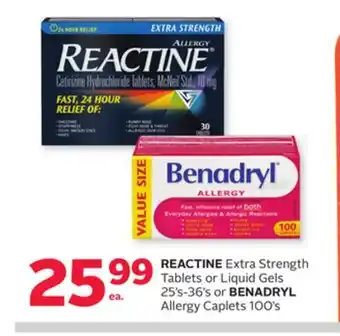 Rexall REACTINE Extra Strength Tablets or Liquid Gels 25's-36's or BENADRYL Allergy Caplets 100's offer