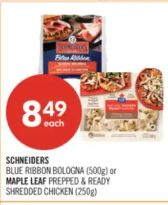 Shoppers Drug Mart SCHNEIDERS BLUE RIBBON BOLOGNA (500G) or MAPLE LEAF PREPPED & READY SHREDDED CHICKEN (250G) offer