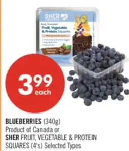 Shoppers Drug Mart BLUEBERRIES (340g) Product of Canada or SHER FRUIT, VEGETABLE & PROTEIN SQUARES (4's) offer