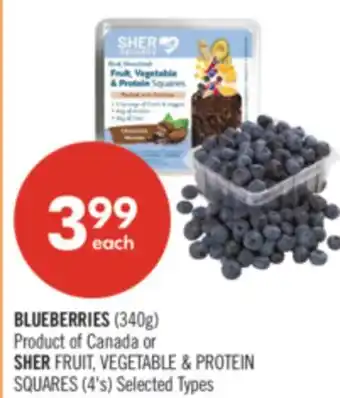 Shoppers Drug Mart BLUEBERRIES (340g) Product of Canada or SHER FRUIT, VEGETABLE & PROTEIN SQUARES (4's) offer