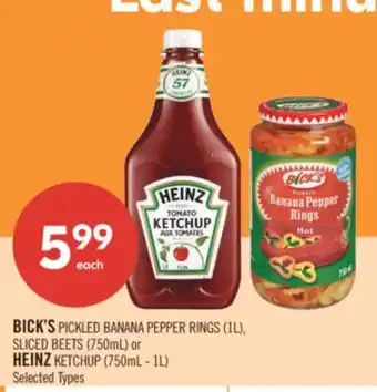 Shoppers Drug Mart BICK'S PICKLED BANANA PEPPER RINGS (1L), SLICED BEETS (750mL) or HEINZ KETCHUP (750mL - 1L) offer