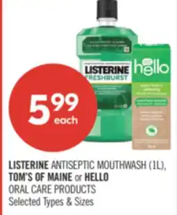 Shoppers Drug Mart LISTERINE ANTISEPTIC MOUTHWASH (1L) TOM'S OF MAINE or HELLO ORAL CARE PRODUCTS offer