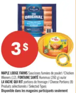 Pharmaprix MAPLE LODGE FARMS Chicken Wieners (12), FONTAINE SANTÉ Hummus (260 g) or Cheese Portions (8) offer