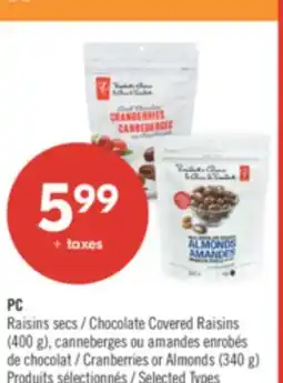 Pharmaprix PC Chocolate Covered Raisins (400 g), Cranberries or Almonds (340 g) offer