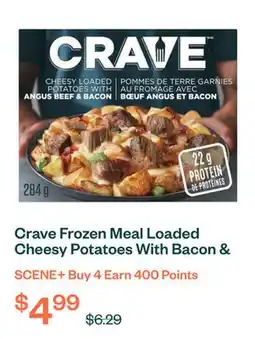 Voilà Crave Frozen Meal Loaded Cheesy Potatoes With Bacon & Angus Beef 284 g offer