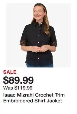 TSC Stores Isaac Mizrahi Crochet Trim Embroidered Shirt Jacket offer