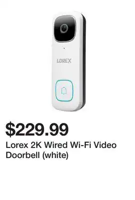 TSC Stores Lorex 2K Wired Wi-Fi Video Doorbell (white) offer