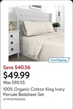 Walmart 100% Organic Cotton King Ivory Percale Bedsheet Set offer