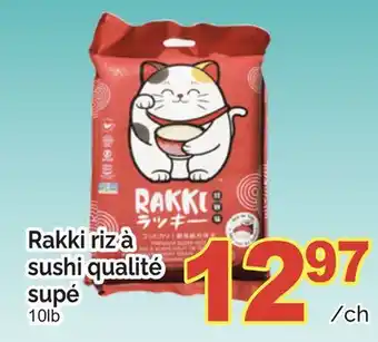 T&T Supermarket RAKKI RIZ À SUSHI QUALITÉ SUPÉ, 10LB offer