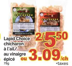 T&T Supermarket LAPID CHOICE CHICHARON À L'AIL/AU VINAIGRE ÉPICÉ, 78G offer
