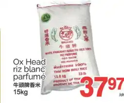 T&T Supermarket OX HEAD RIZ BLANC PARFUMÉ, 15KG offer